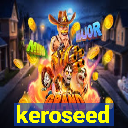 keroseed