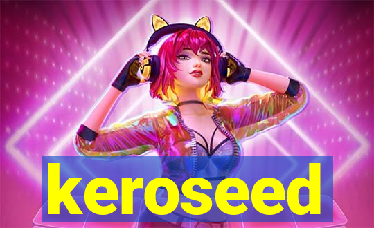 keroseed