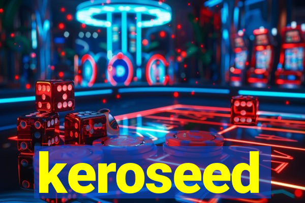 keroseed