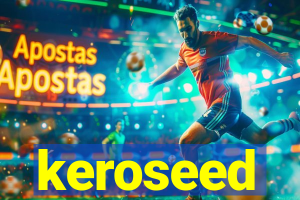 keroseed