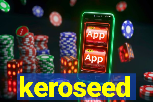 keroseed