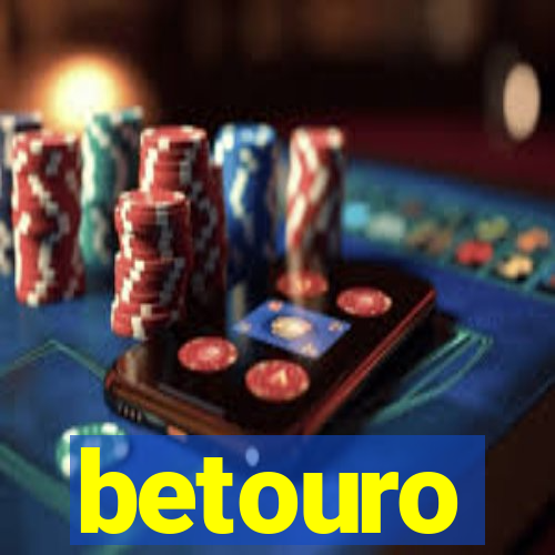 betouro