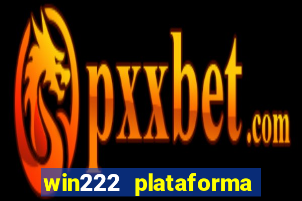 win222 plataforma de jogos