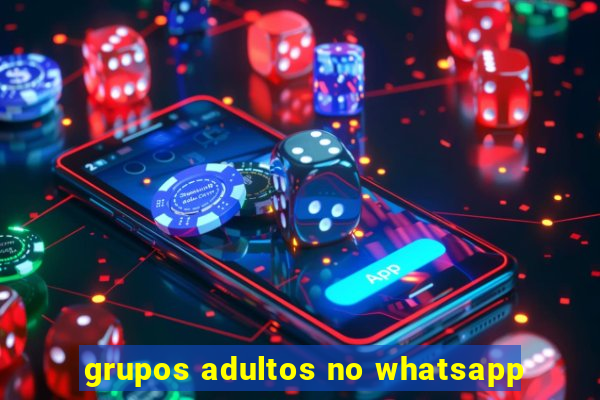 grupos adultos no whatsapp