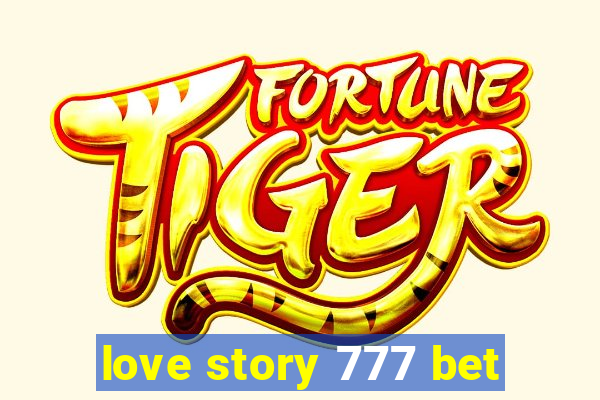 love story 777 bet