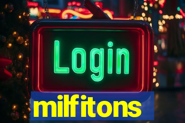 milfitons