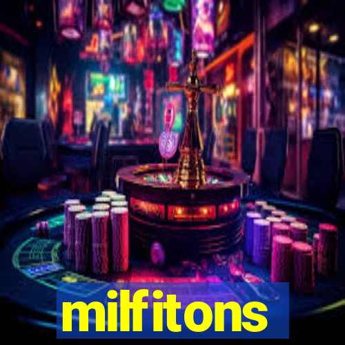 milfitons