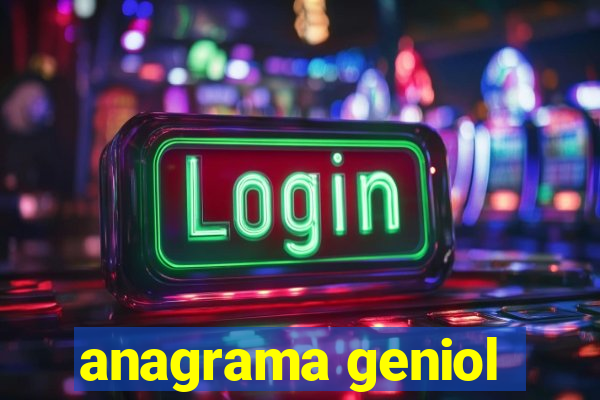 anagrama geniol