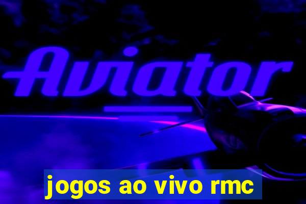 jogos ao vivo rmc