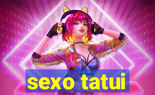 sexo tatui