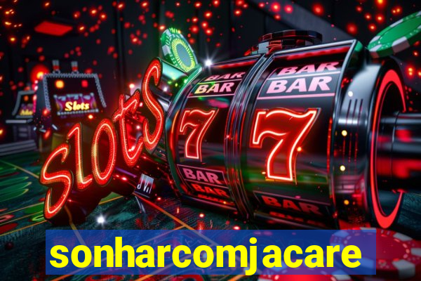 sonharcomjacare