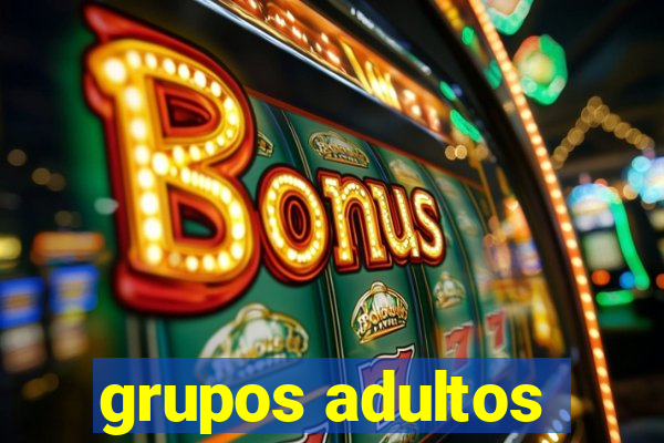 grupos adultos