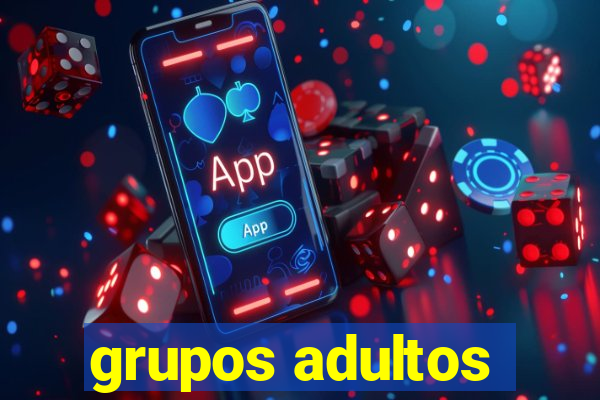 grupos adultos