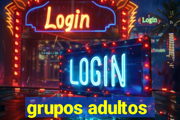 grupos adultos