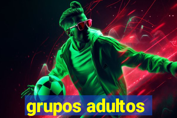 grupos adultos