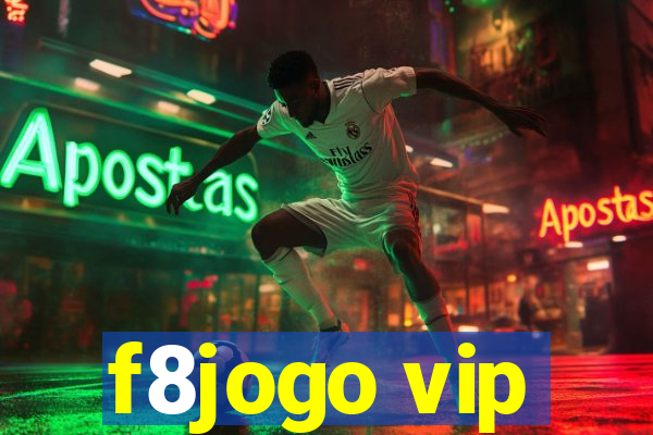 f8jogo vip