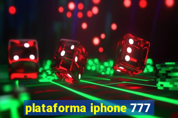 plataforma iphone 777