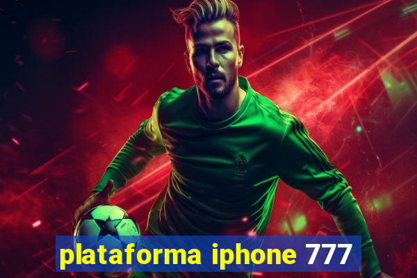 plataforma iphone 777