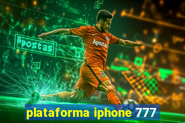 plataforma iphone 777