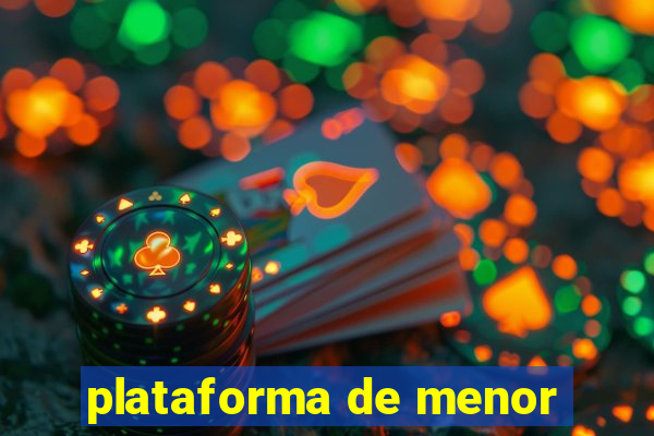 plataforma de menor