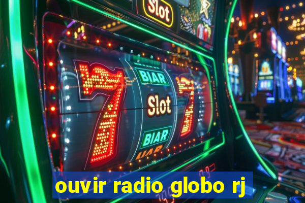 ouvir radio globo rj