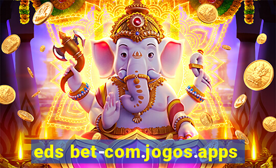 eds bet-com.jogos.apps