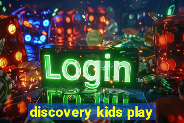 discovery kids play