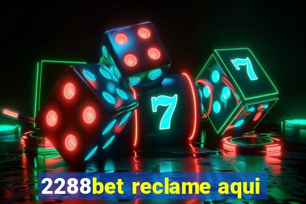 2288bet reclame aqui