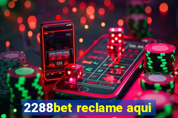 2288bet reclame aqui