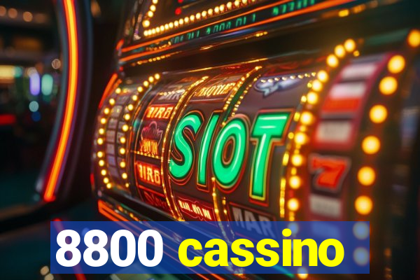 8800 cassino