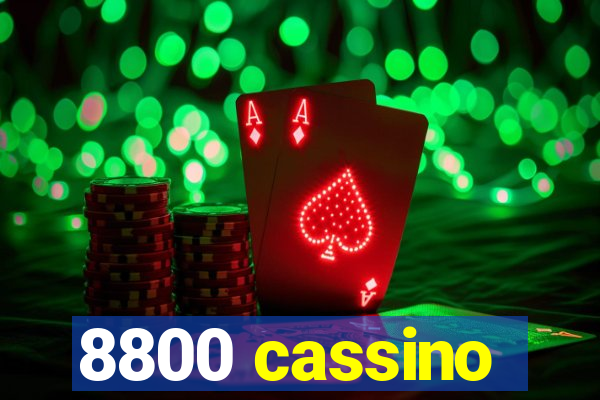 8800 cassino