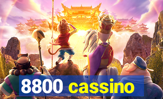 8800 cassino