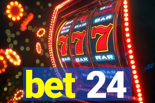 bet 24