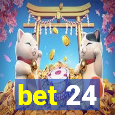 bet 24