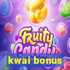 kwai bonus