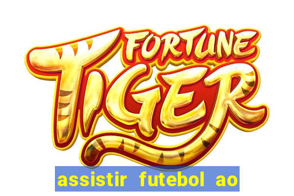 assistir futebol ao vivo multimarcas