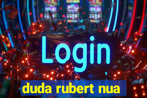 duda rubert nua