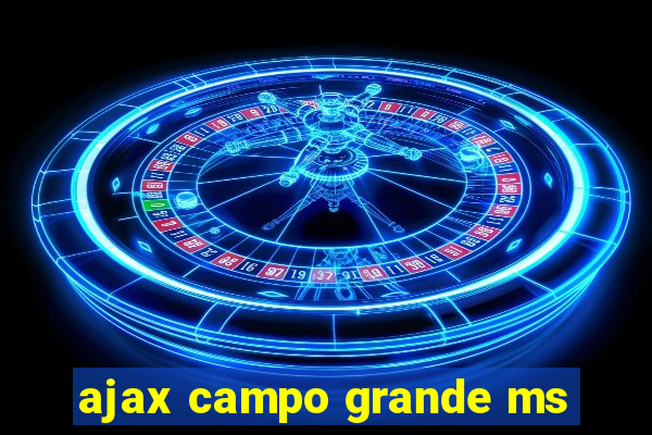 ajax campo grande ms