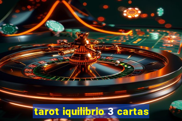 tarot iquilibrio 3 cartas