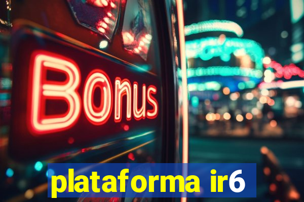 plataforma ir6