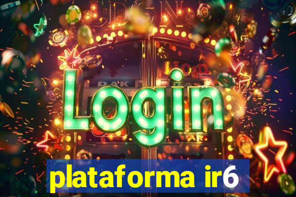 plataforma ir6