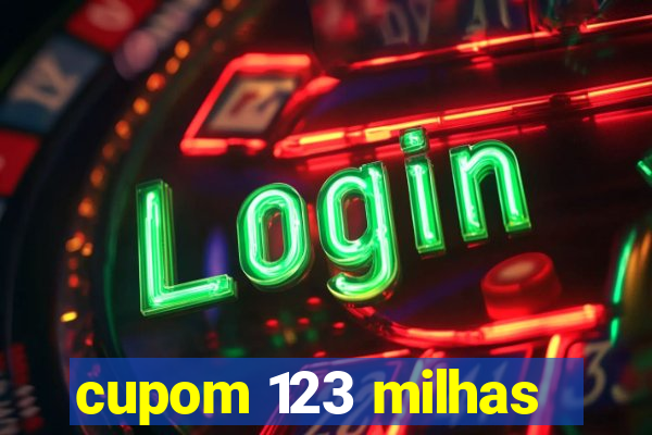 cupom 123 milhas