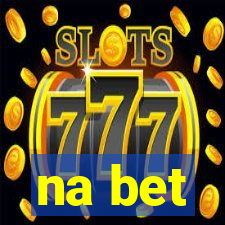 na bet