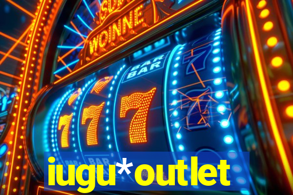 iugu*outlet