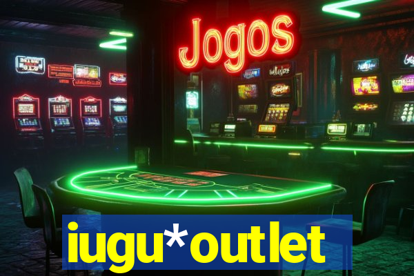 iugu*outlet