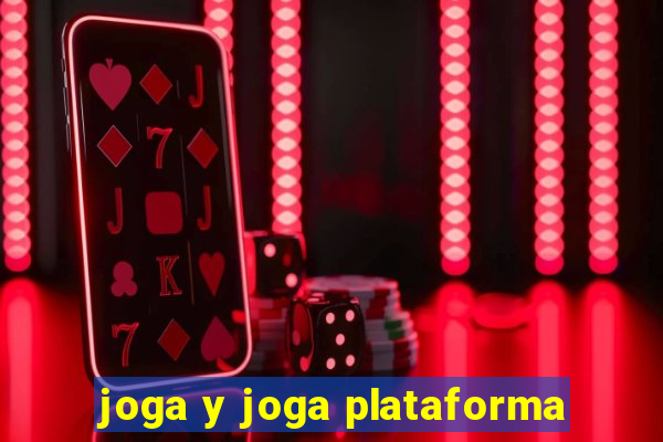 joga y joga plataforma