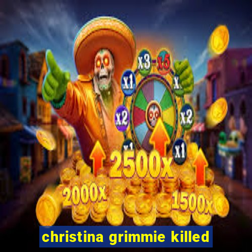 christina grimmie killed