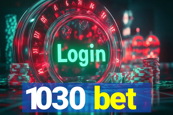 1030 bet