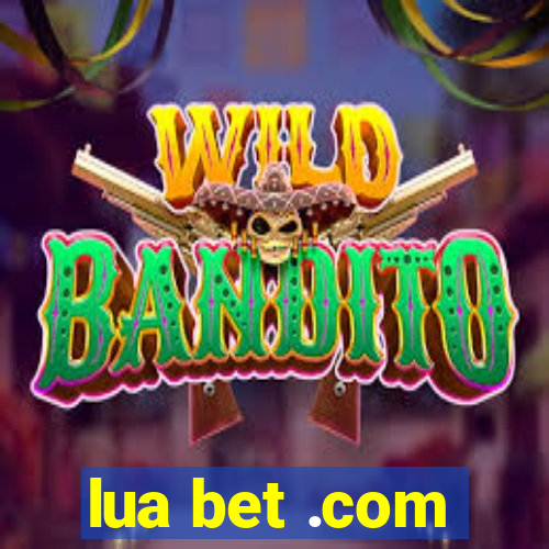 lua bet .com