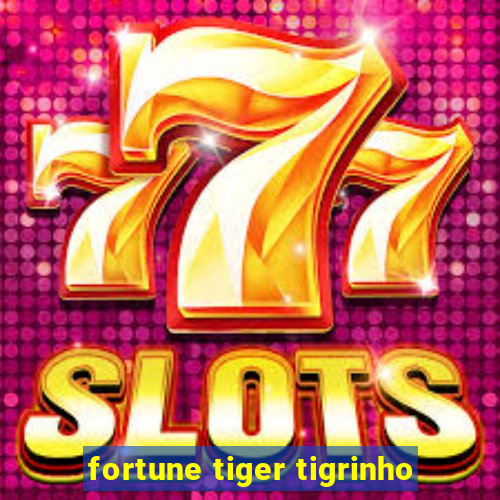 fortune tiger tigrinho